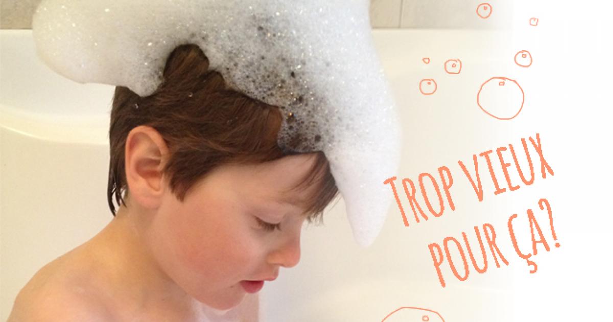 J'ai pris mon bain avec mon p'tit pis c'était peut-être la dernière fois.