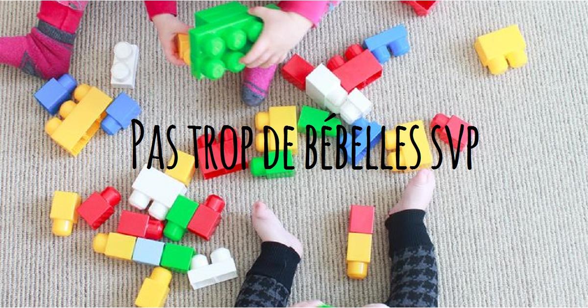 Les jouets, c’est merveilleux… mais pas trop s’il-vous-plaît!