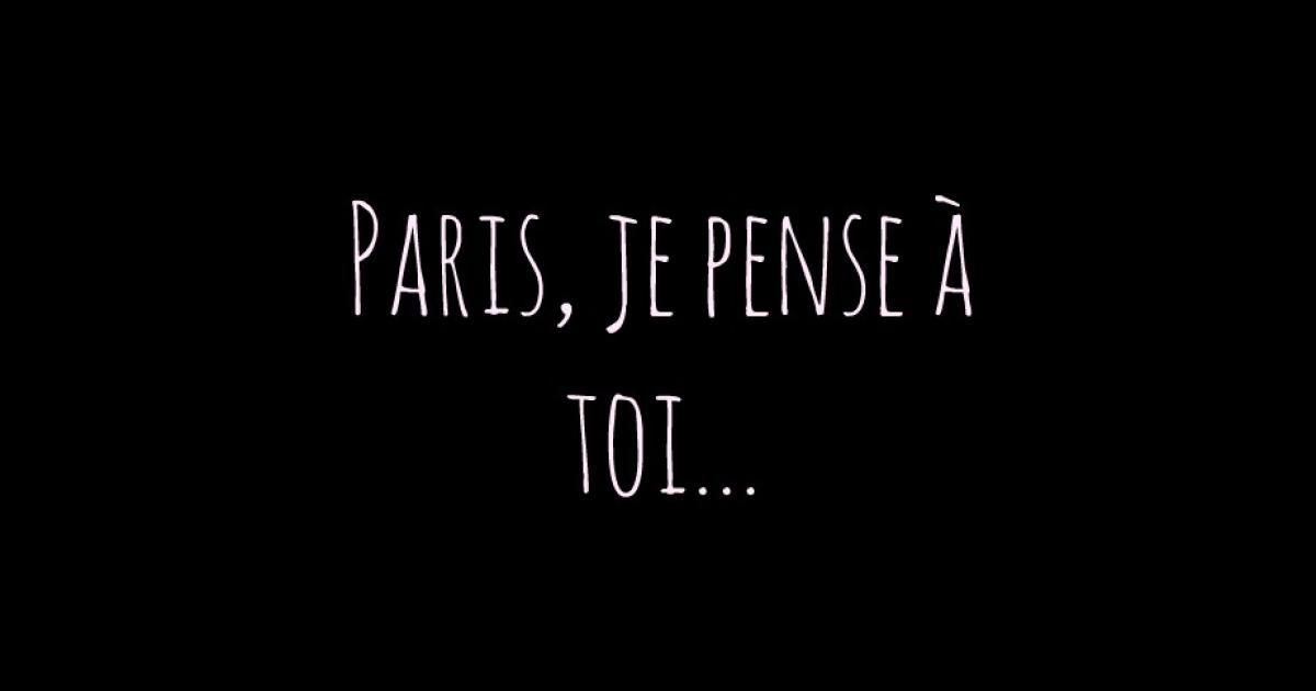 Paris, je pense à toi…
