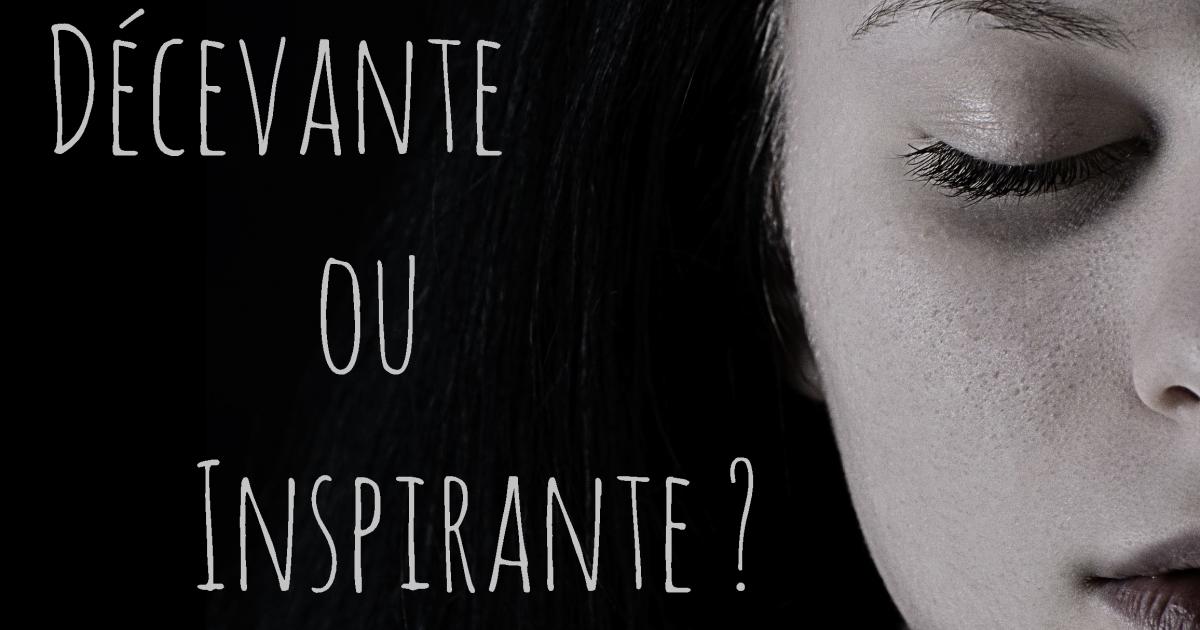 Je suis décevante…
