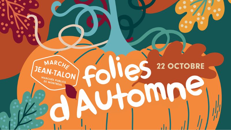 Les marchés publics de Montréal fêtent les Folies d’Automne!