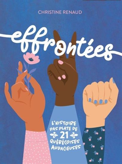 Les Effrontées : l'histoire pas plate de 21 québécoises audacieuces