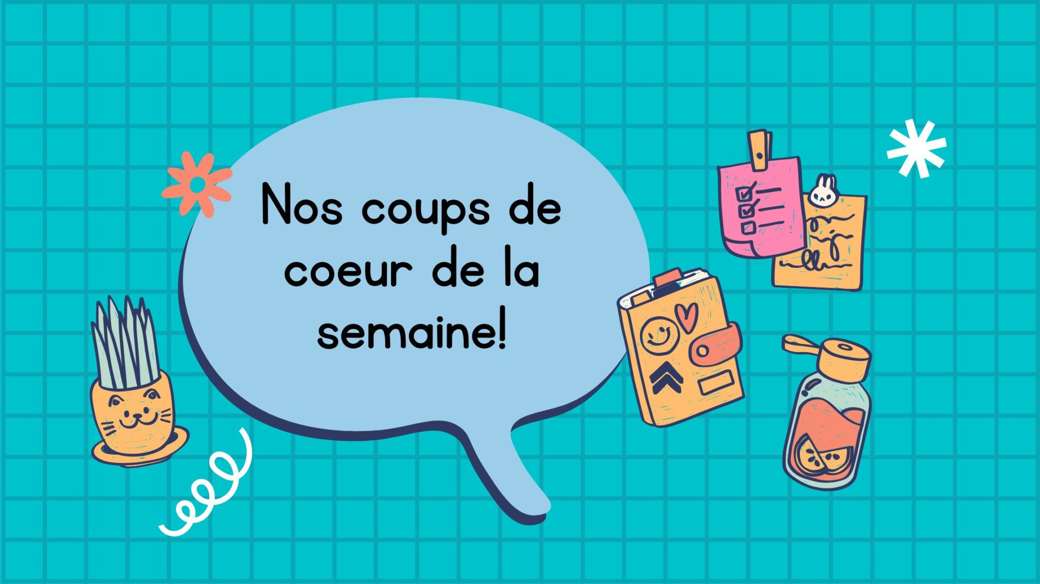 Nos coups de coeur de la semaine!